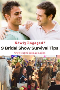 You're engaged! Perfect time to research vendors—for cakes, espresso bars, venues, travel & more? Boston's Espresso Dave makes it easy: check out his top 9 bridal show survival tips before you go! www.espressodave.com #engaged #bridetobe #boston #bridetribe #weddingideas #groomtobe #gaycouple #gaywedding